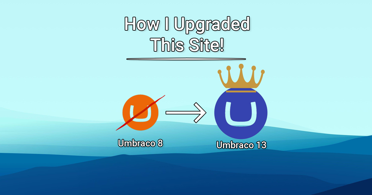 This Umbraco 8 to 13 Upgrade Was Easier Than I Expected!