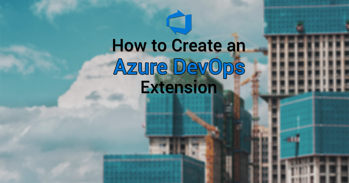 Creating an Azure DevOps Extension