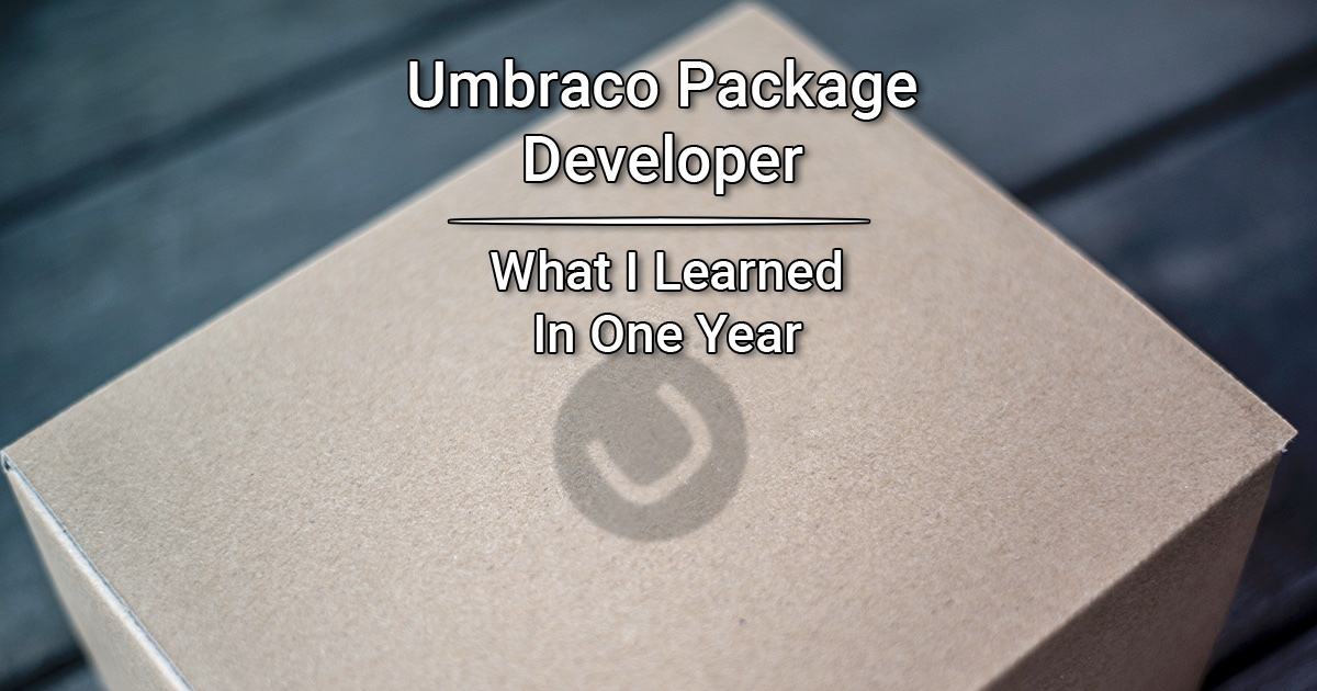 One Year as an Umbraco Package Developer: What I Learned